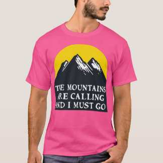 The Mountains Are Calling 2 T-Shirt