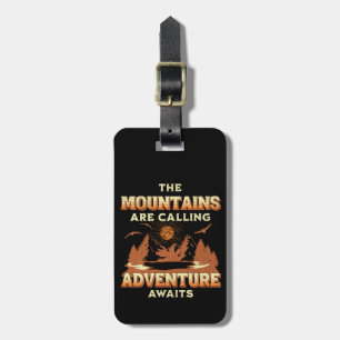 The mountains are calling, adventure awaits luggage tag
