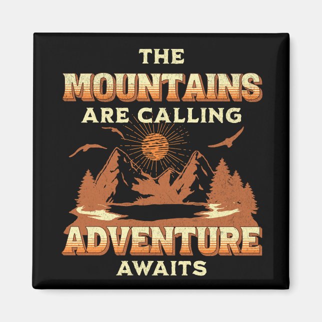 The mountains are calling, adventure awaits magnet (Front)