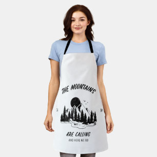 The Mountains are calling and here we go  Apron