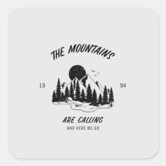 The Mountains are calling and here we go Square Sticker