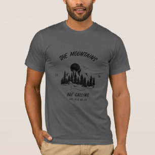 The mountains are calling and here we go T-Shirt