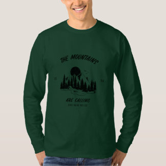 The mountains are calling and here we go  T-Shirt