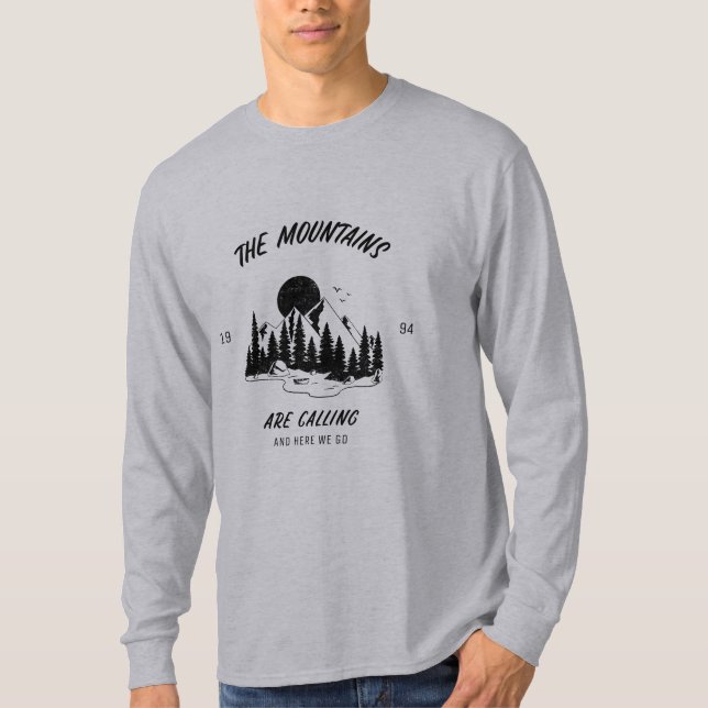 The mountains are calling and here we go  T-Shirt (Front)