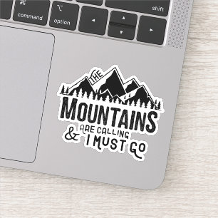 The Mountains are Calling and I Must Go
