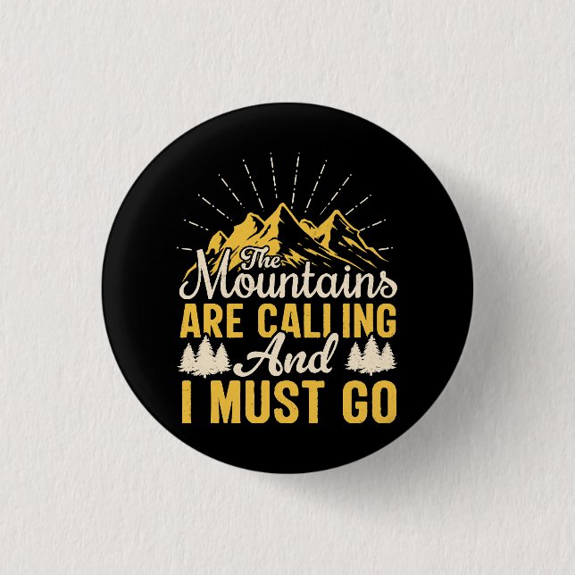 The mountains are calling and i must go 3 cm round badge (Front)