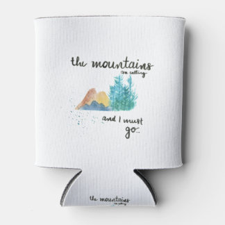 The Mountains are calling and I must go Can Cooler