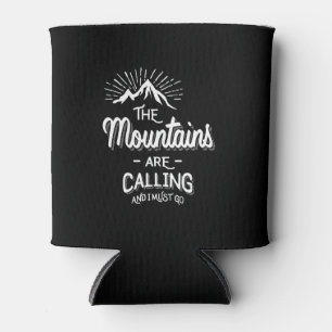 The Mountains Are Calling and I Must Go Can Cooler