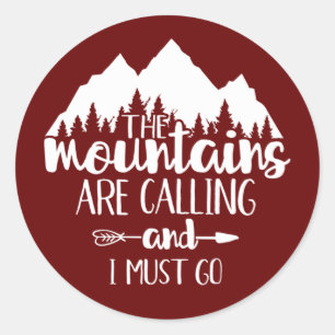 The Mountains Are Calling and I Must Go Classic Classic Round Sticker