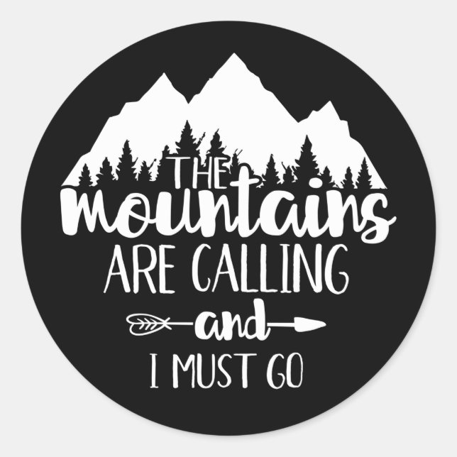 The Mountains Are Calling and I Must Go Classic Round Sticker (Front)