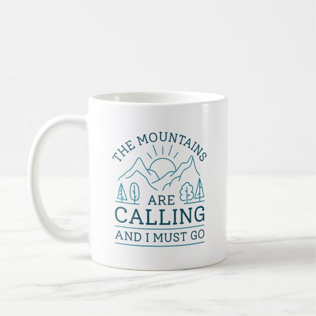 The Mountains Are Calling And I Must Go Coffee Mug (Left)