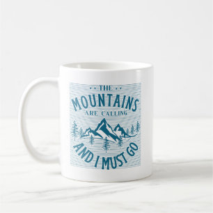 The Mountains Are Calling And I must Go Coffee Mug