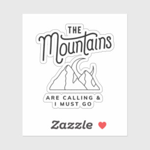 The Mountains Are Calling and I Must Go Cool Gift
