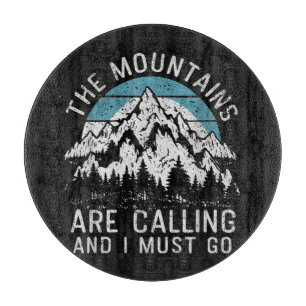The mountains are calling and I must go Cutting Board