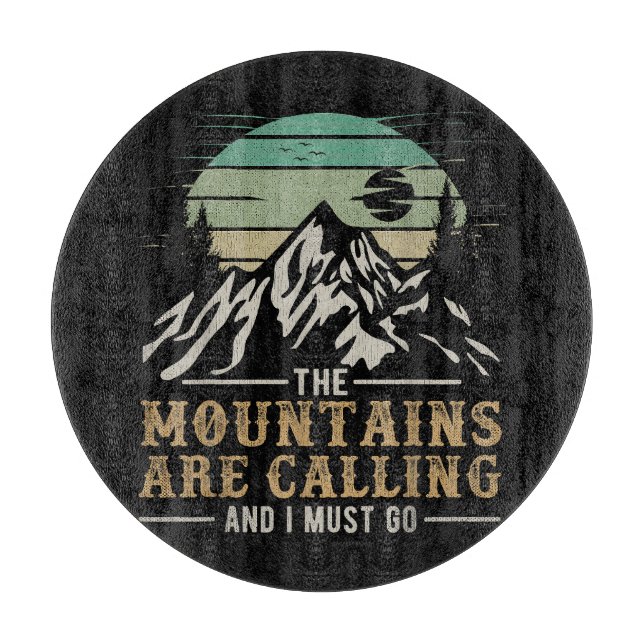 The Mountains Are Calling And I Must Go Cutting Board (Front)