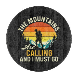 The Mountains Are Calling and I Must Go Cutting Board