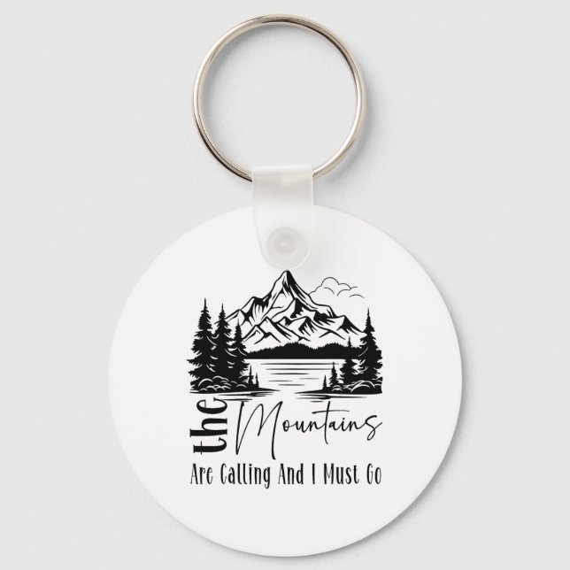 The Mountains Are Calling And I Must Go Funny Camp Key Ring (Front)