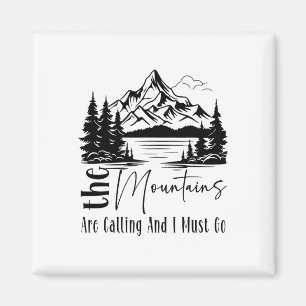The Mountains Are Calling And I Must Go Funny Camp Magnet