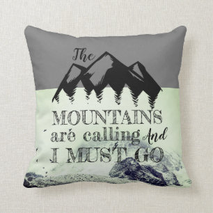 The Mountains Are Calling And I Must Go Grey Green Cushion