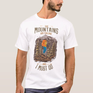 The Mountains Are Calling And I Must Go Hiking T-Shirt