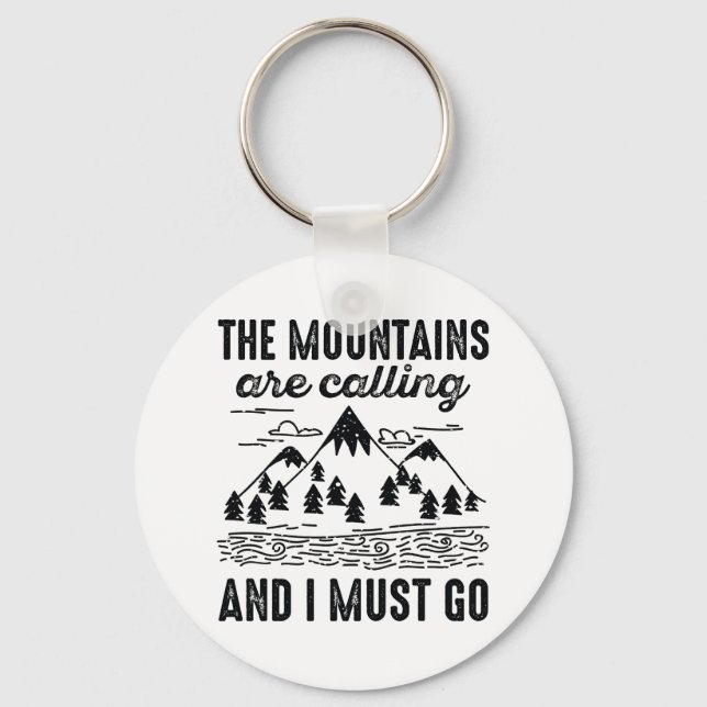 The Mountains Are Calling And I Must Go Key Ring (Front)