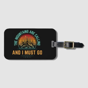 The Mountains Are Calling And I Must Go Luggage Tag