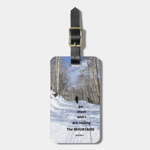The mountains are calling and I must go. Luggage Tag