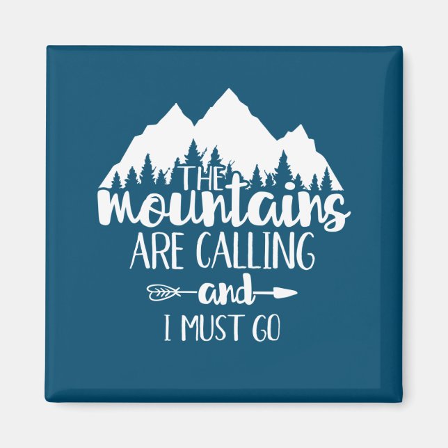 The Mountains Are Calling and I Must Go Magnet (Front)
