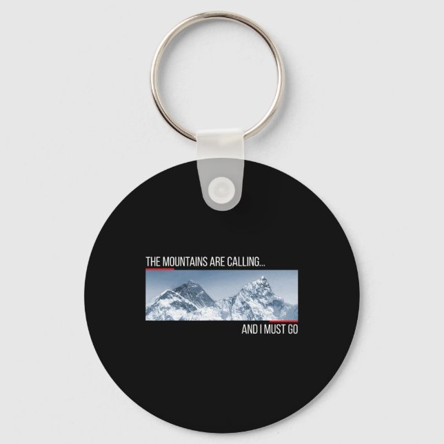 The Mountains Are Calling And I Must Go Mount Ever Key Ring (Front)