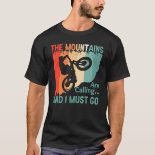 The Mountains Are Calling and I Must Go Mountain B T-Shirt