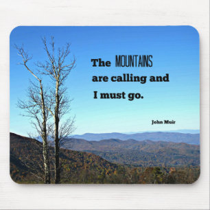 The Mountains are Calling and I Must Go. Mouse Mat