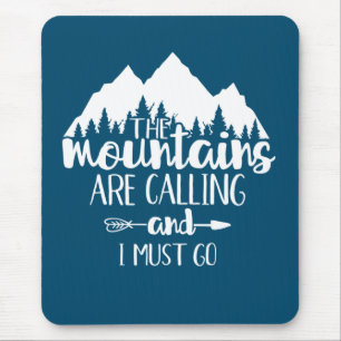 The Mountains Are Calling and I Must Go Mouse Mat