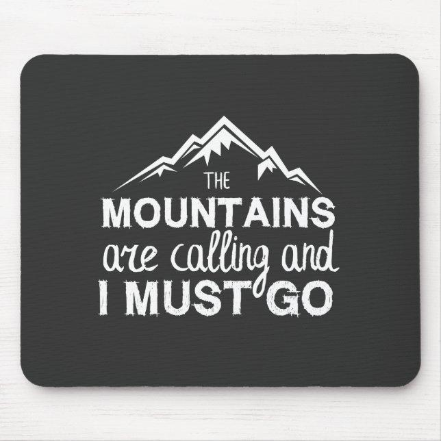 The Mountains Are Calling And I Must Go Mouse Mat (Front)