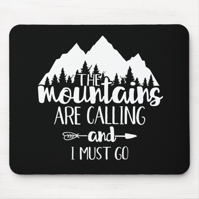 The Mountains Are Calling and I Must Go Mouse Pad (Front)