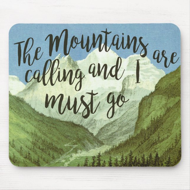 The Mountains Are Calling And I Must Go Mouse Pad (Front)