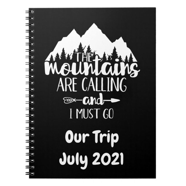 The Mountains Are Calling and I Must Go Notebook (Front)