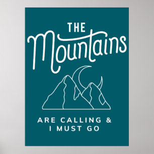 The Mountains Are Calling And I Must Go Outdoorsy Poster