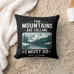 The Mountains Are Calling And I Must Go – Perfect Cushion