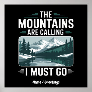 The Mountains Are Calling And I Must Go – Perfect  Poster