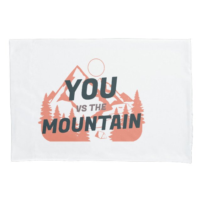 The Mountains are calling and I must go Pillowcase (Front)