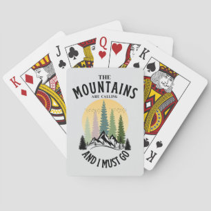 The mountains are calling and i must go playing cards