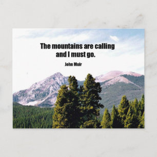 The mountains are calling and I must go. Postcard