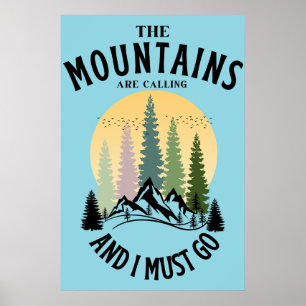 The mountains are calling and i must go poster