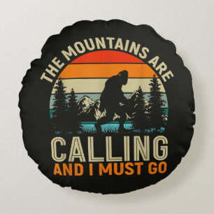 The Mountains Are Calling And I Must Go Round Cushion