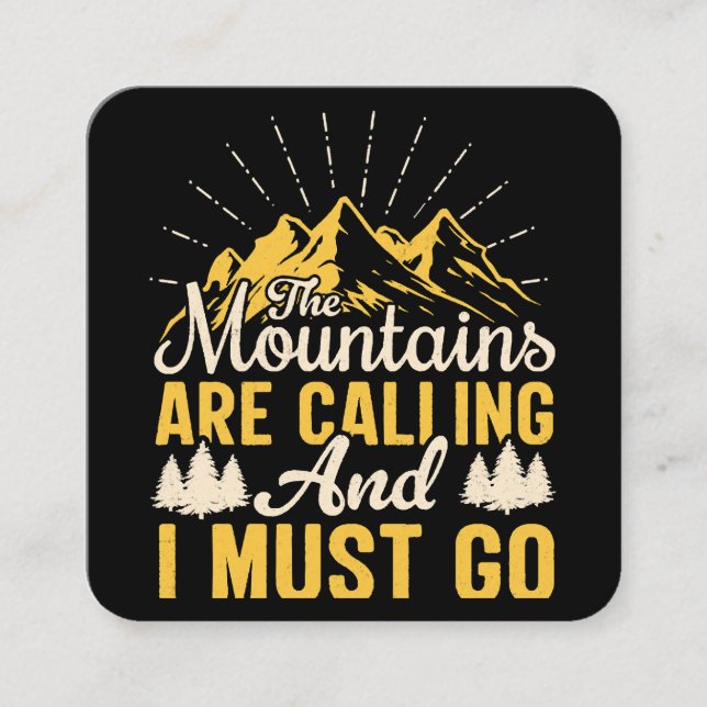 The mountains are calling and i must go square business card (Front)