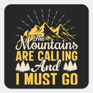 The mountains are calling and i must go square sticker