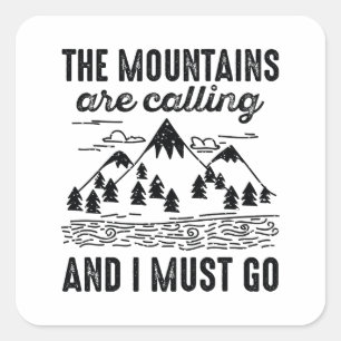 The Mountains Are Calling And I Must Go Square Sticker