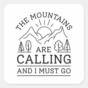 The Mountains Are Calling And I Must Go Square Sticker
