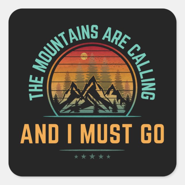The Mountains Are Calling And I Must Go Square Sticker (Front)