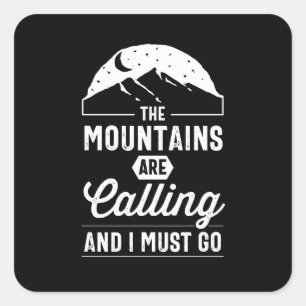 The Mountains Are Calling And I Must Go Square Sticker